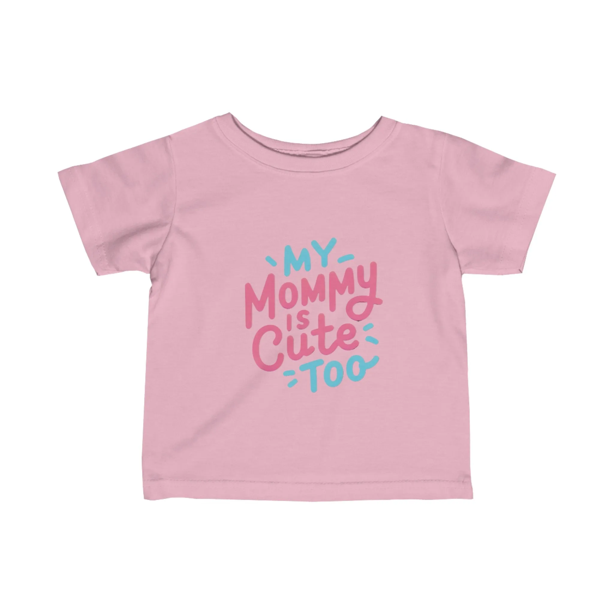 My Mommy Is Cute Too "Infant" Tee